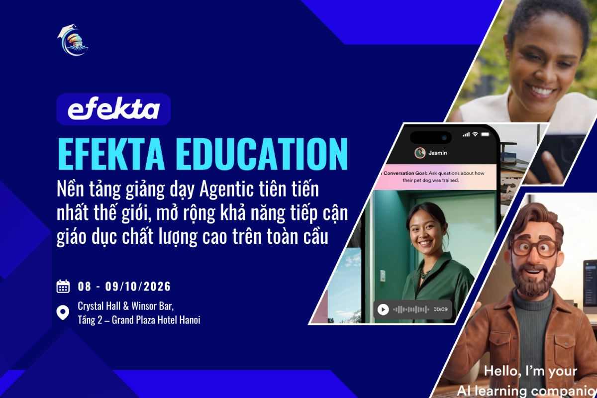 EFEKTA EDUCATION - Nền tảng giảng dạy Agentic tiên tiến nhất thế giới, mở rộng khả năng tiếp cận giáo dục chất lượng cao trên toàn cầu