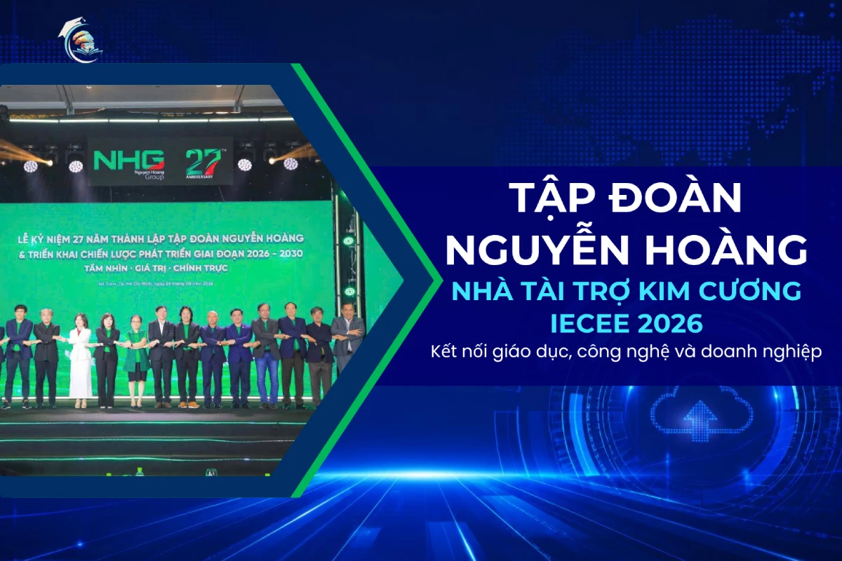 Nguyễn Hoàng Group – Nhà tài trợ Kim cương IECEE 2026: Kết nối giáo dục, công nghệ và doanh nghiệp