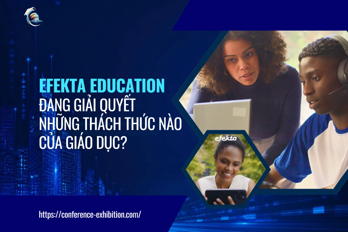 Efekta Education đang giải quyết những thách thức nào của giáo dục?